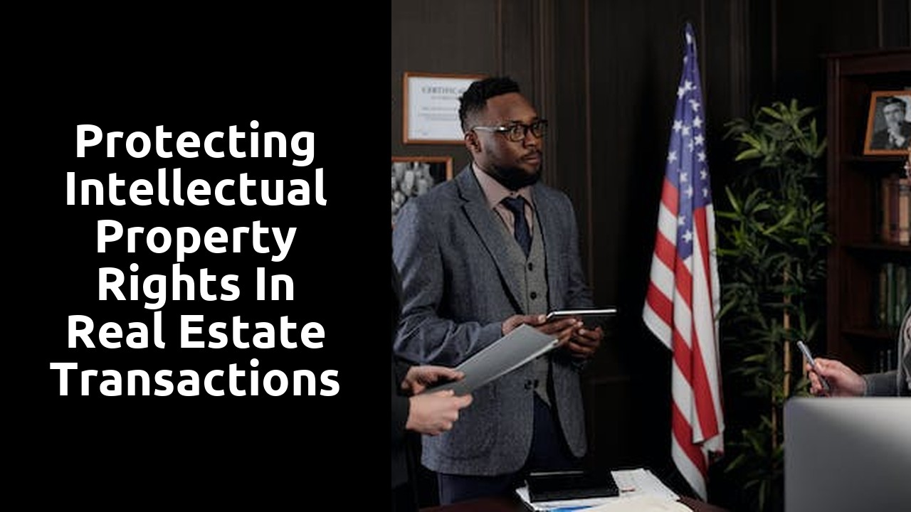 Protecting Intellectual Property Rights in Real Estate Transactions