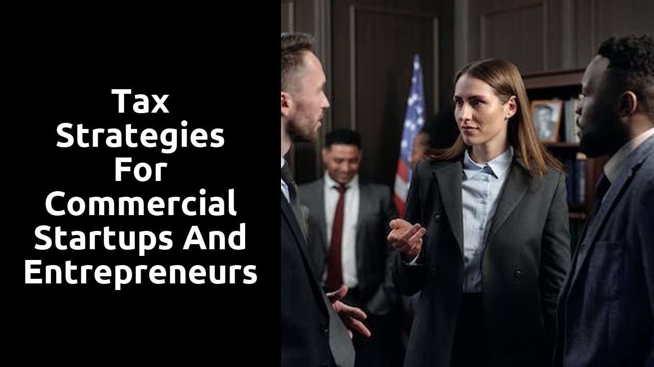 Tax Strategies for Commercial Startups and Entrepreneurs