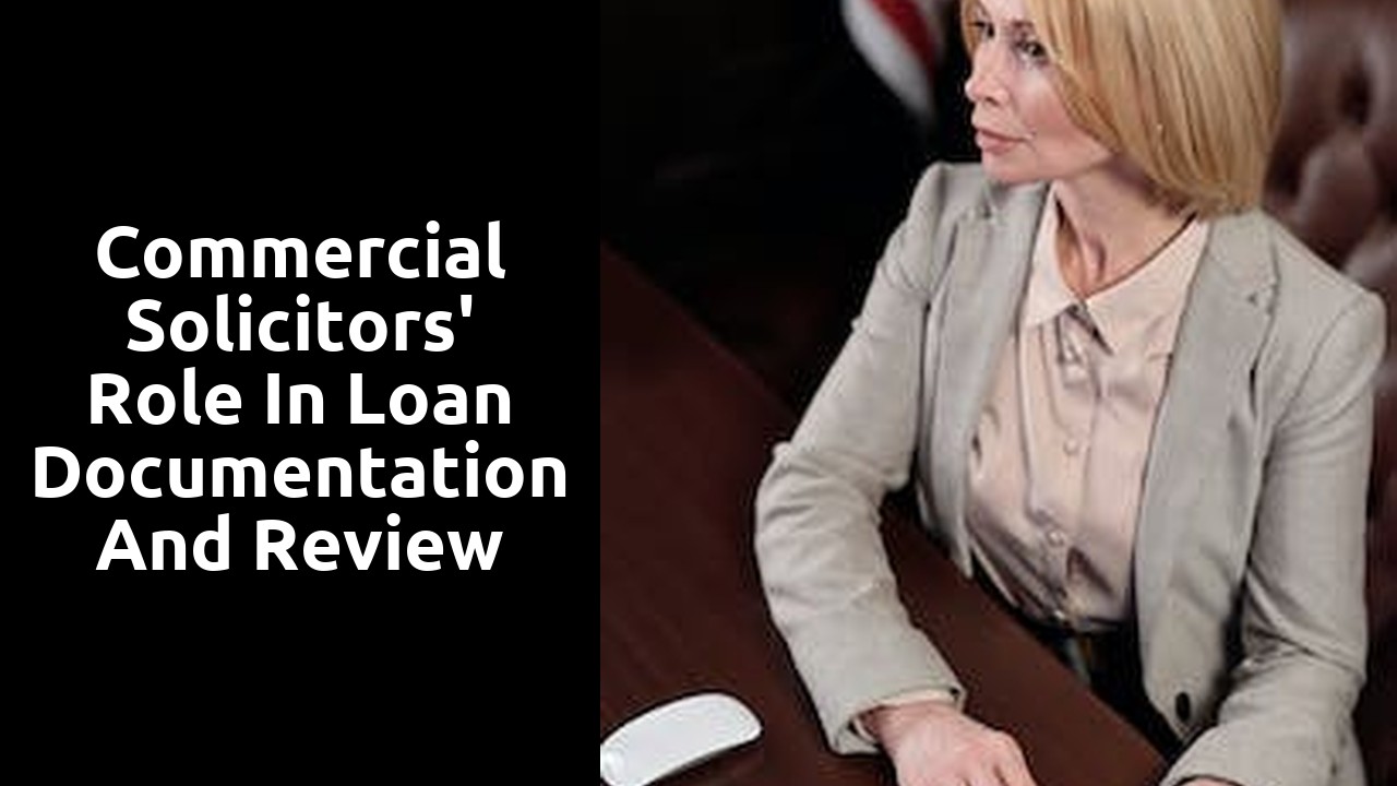 Commercial Solicitors' Role in Loan Documentation and Review