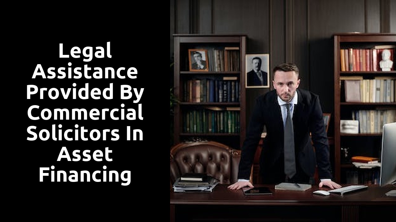 Legal Assistance Provided by Commercial Solicitors in Asset Financing